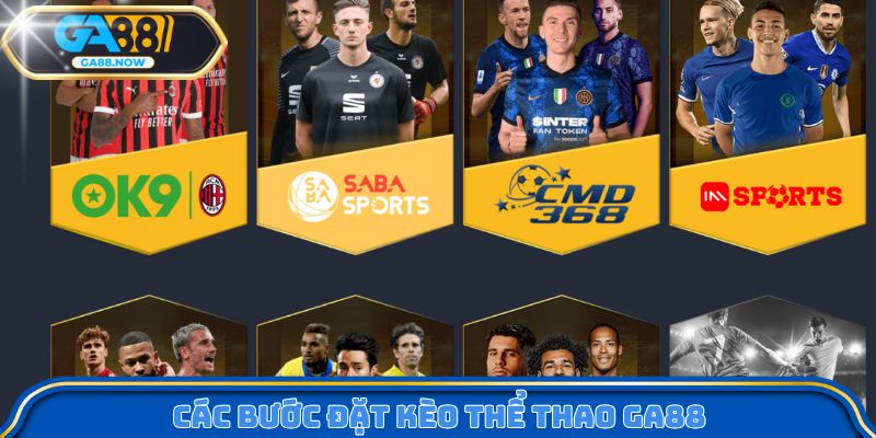 Các bước đặt kèo thể thao GA88